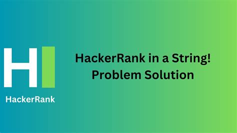 HackerRank ‘HackerRank in a String!’ Solution .
